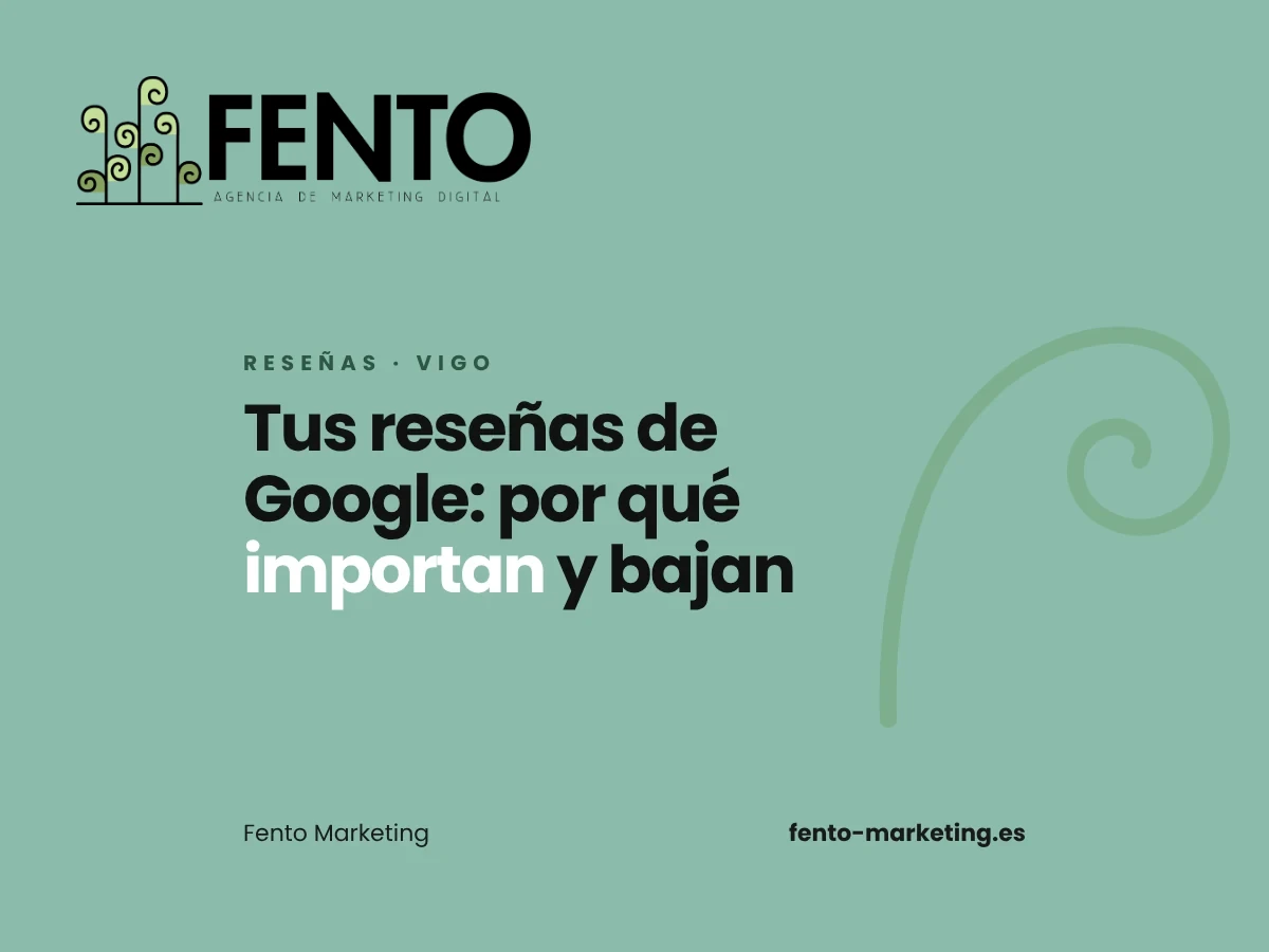 Portada del artículo «Reseñas de Google en Vigo: por qué importan y bajan» de Fento Marketing